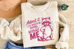 Admit It Life Would Be Boring Without Me SVG Product Image 4