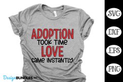 Adoption Took Time Love Came Instantly SVG| Adoption SVG Product Image 1