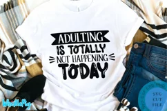 Not Adulting Today SVG - Sarcastic SVG Sarcasm SVG Funny SVG Product Image 1
