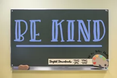 Be Kind quote svg, Kindness decal for back to school walls Product Image 1