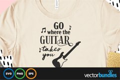 Go where the guitar takes you quote svg Product Image 1
