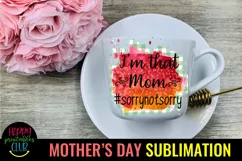 I'm That Mom Sublimation I Mothers Day Sublimation Product Image 3