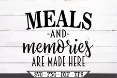Meals And Memories Are Made Here SVG Graphic Design Product Image 1