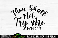 Mom SVG - Thou Shall Not Try Me Mom 24x7 SVG - Sarcastic SVG Product Image 3