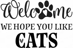 Welcome We Hope You Like Cats - Farmhouse - SVG DXF EPS Sign Product Image 2