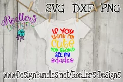 If you think i'm cute you should see my dads Svg, Pride Svg Product Image 1