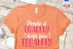 People of quality don't fear equality - Empowerment SVG Product Image 2