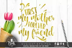 First My Mother Forever My Friend SVG | Mothers Day SVG Product Image 1