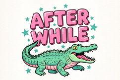 After While Crocodile Funny Art PNG Product Image 2