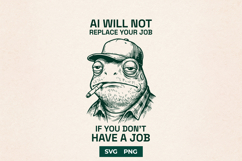 AI Will Not Replace Your Job SVG Funny Frog Design Product Image 1