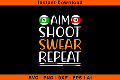 Aim Shoot Swear Repeat SVG | Funny Billiards Quote File Product Image 1
