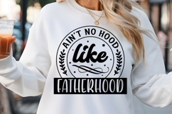 Ain&#039;t no hood like fatherhood SVG, Dad Shirt SVG Product Image 1