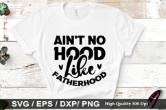 Ain&#039;t No Hood Like Fatherhood SVG - Father&#039;s Day Design Product Image 1