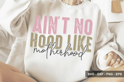 Ain't No Hood Like Motherhood - Mother's Day SVG Design Product Image 1