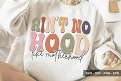 Ain’t No Hood Like Motherhood - Mother's Day Design Product Image 1