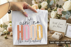 Ain't No Hood Like Motherhood - Mother's Day SVG Desig Product Image 2