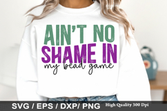 Ain't No Shame in My Bead Game - Mardi Gras SVG Design Product Image 1