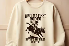 Ain’t My First Rodeo Coffee SVG PNG | Funny Cowboy Coffee Product Image 3