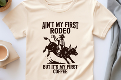 Ain’t My First Rodeo Coffee SVG PNG | Funny Cowboy Coffee Product Image 2
