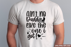 Aint no daddy like one i got! SVG, Father&#039;s Day Quotes SVG Product Image 1