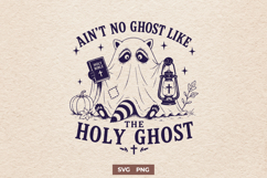 Holy Ghost SVG - Aint No Ghost Like The Holy Ghost Design Product Image 1