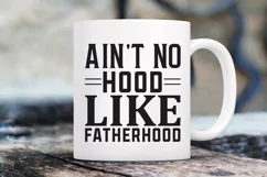 Aint no hood like fatherhood SVG, Father's Day SVG Design Product Image 3