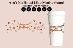 aint no hood like motherhood starbucks 16oz hot cup wrap svg presized template for tumbler grande