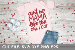Ain't No Mama Like the One I Got, Baby SVG, Hand Lettered Product Image 1