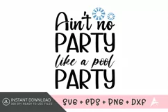 Ain't no party like a pool party SVG , Summer Quote SVG Product Image 1
