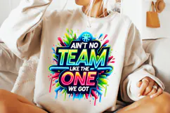 Ain't No Team Like The One We Got PNG, Sublimation Design Product Image 1