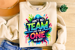 Ain&#039;t No Team Like The One We Got PNG, Sublimation Design Product Image 3
