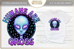 Humans are Gross sublimation file - retro Alien png Product Image 1