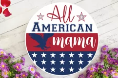 All American Mama SVG, 4th Of July Round Sign SVG Design Product Image 3
