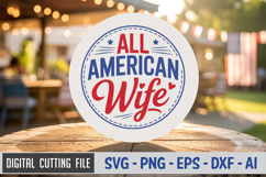 All American Wife SVG File | 4th of July Round Sign SVG Product Image 1