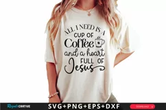 All I Need Is A Cup Of Coffee SVG, Faith SVG Design Product Image 1