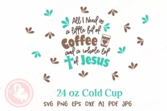 All I need is a little bit of coffee and Jesus Tumbler 24OZ Product Image 2
