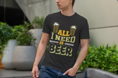 Cool Beer Quotes T shirt Design SVG I All I Need Is Beer
