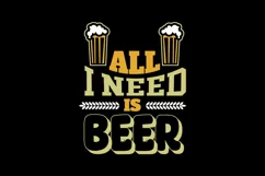 Cool Beer Quotes T shirt Design SVG I All I Need Is Beer Product Image 2