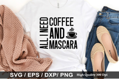 Coffee SVG Design - All i need is coffee and mascara Product Image 3