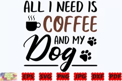 All I Need Is Coffee And My Dog SVG | Coffee SVG | Dog SVG Product Image 1