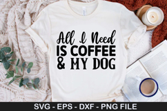 All I Need is Coffee &amp; My Dog SVG - Dog Quotes Design Product Image 1