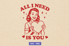 All I Need Is You SVG | Retro Valentine PNG | Romantic Quote Product Image 1