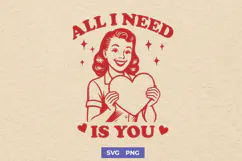 All I Need Is You SVG | Retro Valentine PNG | Romantic Quote Product Image 1