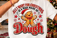 All I Want for Christmas Is a Man Made of Dough Funny Ginger Product Image 3