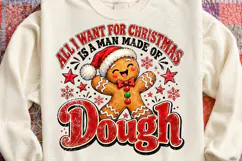 All I Want for Christmas Is a Man Made of Dough Funny Ginger Product Image 4