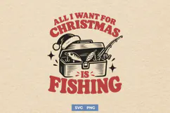 All I Want For Christmas Is Fishing SVG, Christmas Fishing Product Image 1