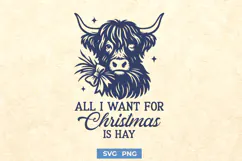 All I Want for Christmas is Hay SVG | Highland Cow Christmas Product Image 1