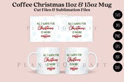 all i want for christmas is more coffee coffee mug glass wrap svg 11oz 15oz mug svg presized for 11oz 15oz glass ready to cut and sublimation files
