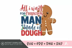 All I want for Christmas man is a made of dough SVG Product Image 1