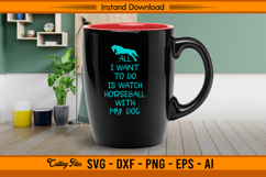All I Want To Do Is Watch Horseball With My Dog SVG Product Image 3